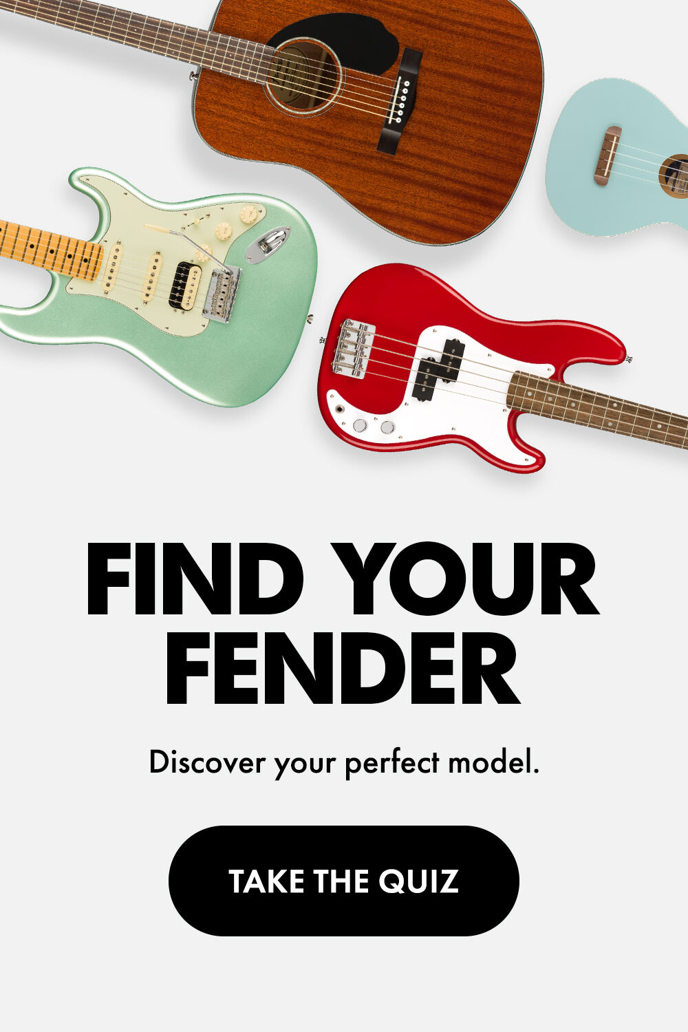 Find Your Fender
Take the Quiz 