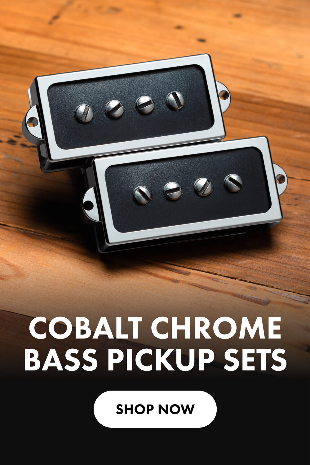 New
Cobalt Chrome Bass Pickup Sets
Shop Now